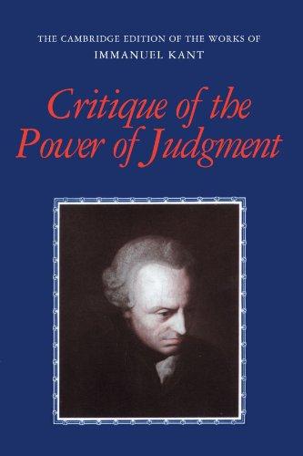 Critique of the Power of Judgment (The Cambridge Edition of the Works of Immanuel Kant)