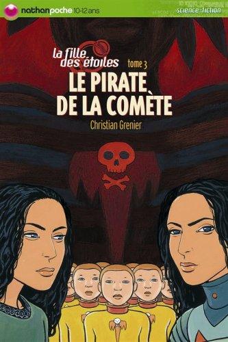 La fille des étoiles. Vol. 3. Le pirate de la comète