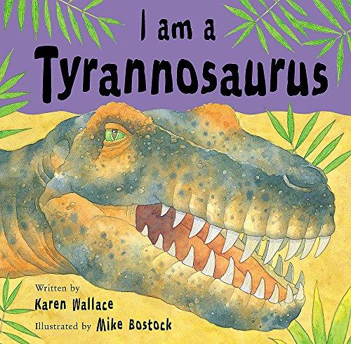 I Am A Tyrannosaurus (I Am a Dinosaur, Band 5)