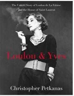 Loulou & Yves: The Untold Story of Loulou De La Falaise and the House of Saint Laurent