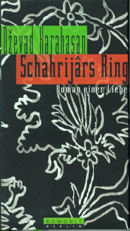 Schahrijars Ring. Roman einer Liebe