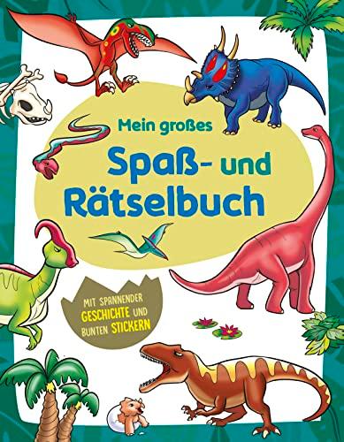 Mein großes Spaß- und Rätselbuch Dinosaurier: Mit spannender Geschichte und bunten Stickern | Ab 4 Jahren