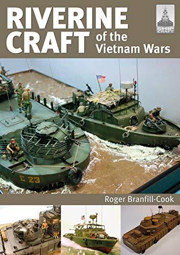 Branfill-Cook, R: ShipCraft 26: Riverine Craft of the Vietna