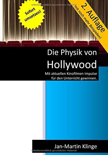 Die Physik von Hollywood: Mit aktuellen Kinofilmen Impulse für den Unterricht gewinnen