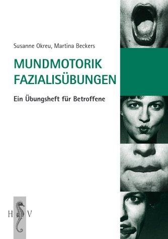 Mundmotorik Fazialisübungen: Ein Übungsheft für Betroffene. Verkaufseinheit 5 Exemplare