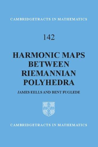 Harmonic Maps between Riemannian Polyhedra (Cambridge Tracts in Mathematics, Band 142)