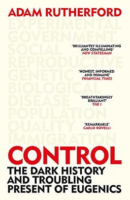 Control: The Dark History and Troubling Present of Eugenics