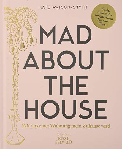 Mad About The House: Wie aus einer Wohnung mein Zuhause wird