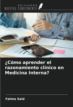 ¿Cómo aprender el razonamiento clínico en Medicina Interna?