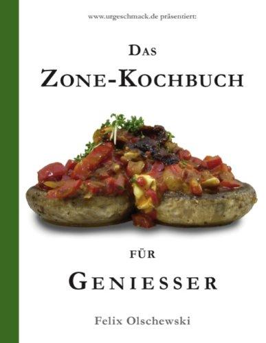 Das Zone-Kochbuch für Geniesser