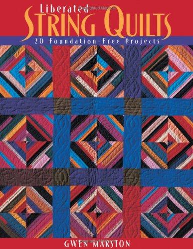 Liberated String Quilts- Print on Demand Edition