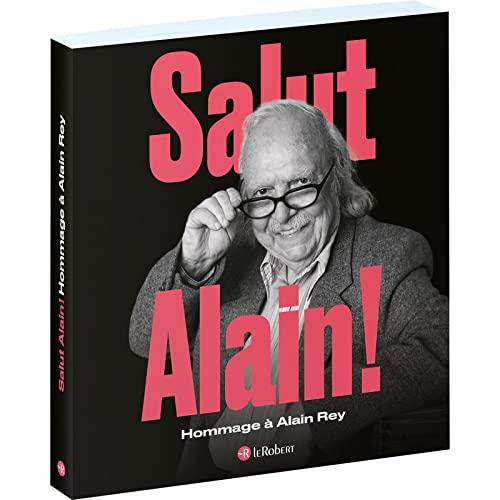 Salut Alain ! : hommage à Alain Rey