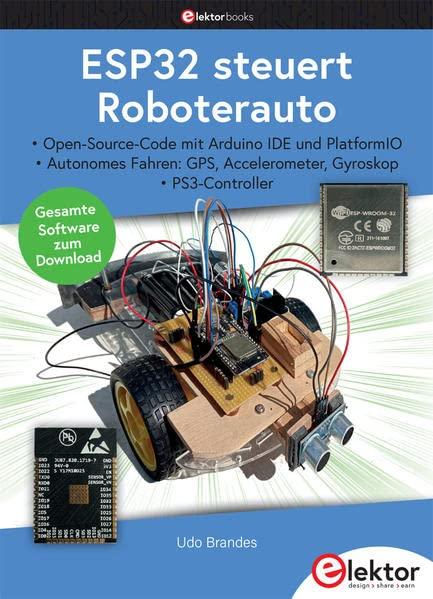 ESP32 steuert Roboterauto: Open-Source-Code mit Arduino IDE und PlatformIO | Autonomes Fahren: GPS, Accelerometer, Gyroskop | PS3-Controller