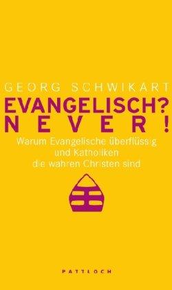 Katholisch? Never! / Evangelisch? Never!: Warum Katholiken überflüssig und Evangelische die wahren Christen sind / Warum Evangelische überflüssig und Katholiken die wahren Christen sind