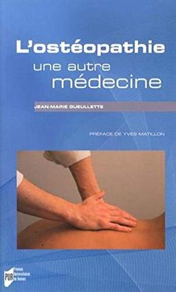 L'ostéopathie : une autre médecine