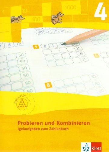 Probieren und Kombinieren 4: Igelaufgaben zum Zahlenbuch. Arbeitsheft für das 4. Schuljahr. Programm "mathe 2000"