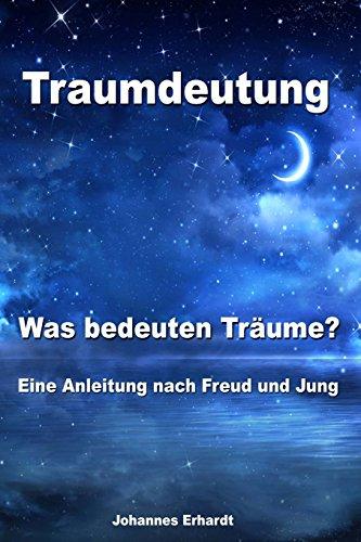 Traumdeutung - Was bedeuten Träume? Eine Anleitung nach Freud und Jung