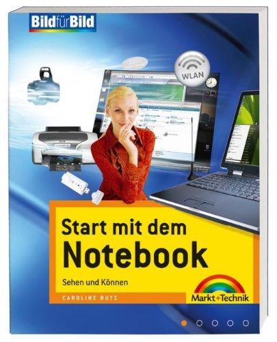 Start mit dem Notebook - Auf einen Blick in Farbe, für alle Notebook-Einsteiger: Sehen und Können (Bild für Bild)