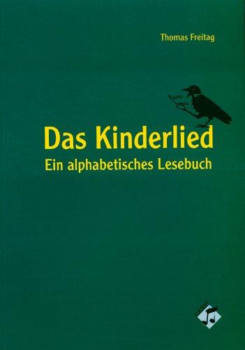 Das Kinderlied. Ein alphabetisches Lesebuch.