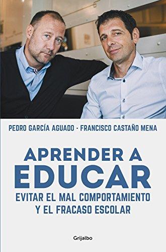 Aprender a educar: evitar el mal comportamiento y el fracaso escolar (AUTOAYUDA SUPERACION, Band 100123)