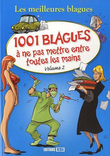 1.001 blagues à ne pas mettre entre toutes les mains. Vol. 2