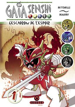 Gaïa Senshi - L'escadron de l'espoir (tome 1)