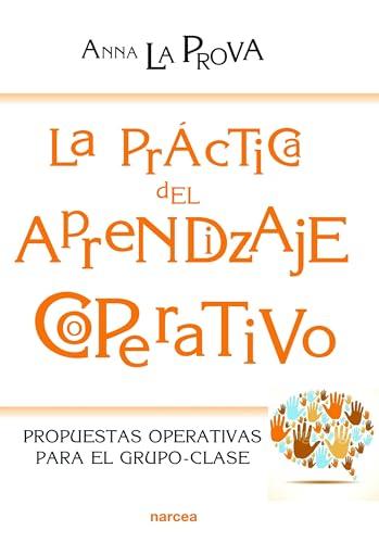 La práctica del aprendizaje cooperativo: Propuestas operativas para el grupo-clase (Educación Hoy, Band 209)