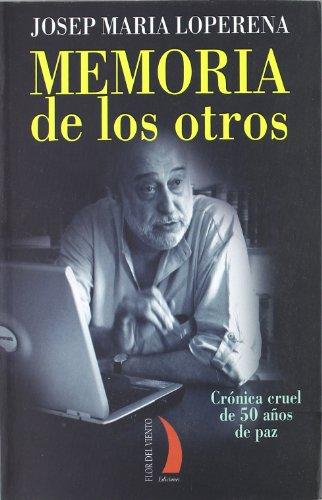 Memoria de los otros : crónica cruel de 50 años de paz