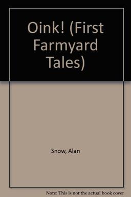 Oink! (First Farmyard Tales)