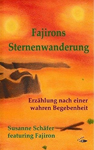 Fajirons Sternenwanderung: Erzählung nach einer wahren Begebenheit