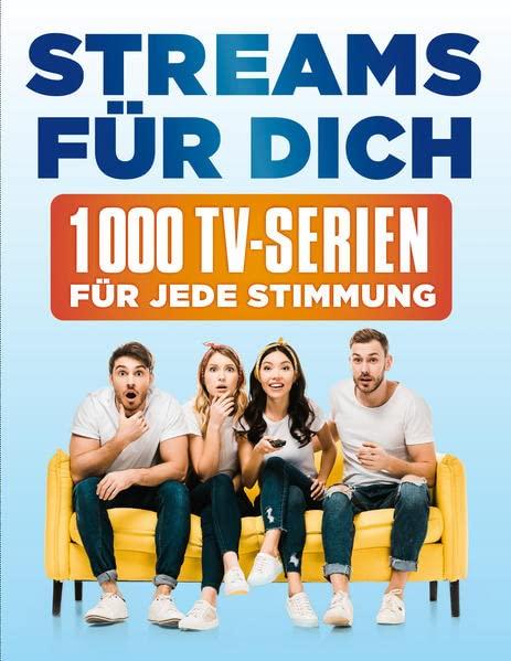 Streams für dich: 1000 TV-Serien für jede Stimmung. Übersetzung aus dem Englischen von Juliane Voigt.