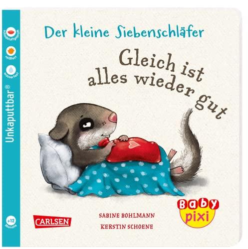 Baby Pixi (unkaputtbar) 133: Der kleine Siebenschläfer: Gleich ist alles wieder gut: Ein Baby-Buch ab 12 Monaten (133)