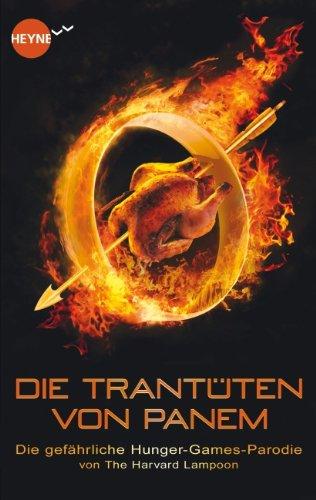 Die Trantüten von Panem: Die gefährliche Hunger-Games-Parodie (Heyne fliegt)