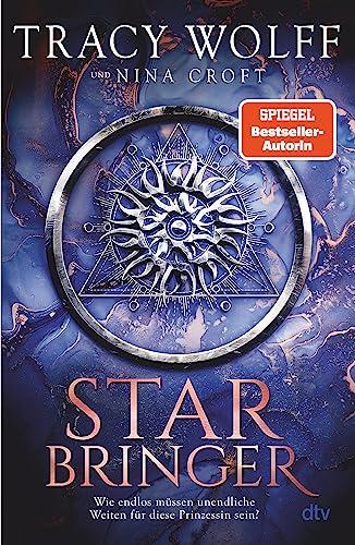 Star Bringer: Roman | Sehnsüchtig von der Fangemeinde erwartet: Das neue Buch von Bestsellerautorin Tracy Wolff