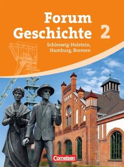 Forum Geschichte - Schleswig-Holstein, Hamburg und Bremen: Band 2 - Von der Frühen Neuzeit bis zum Ersten Weltkrieg: Schülerbuch