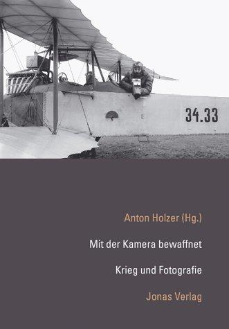 Mit der Kamera bewaffnet: Krieg und Fotografie