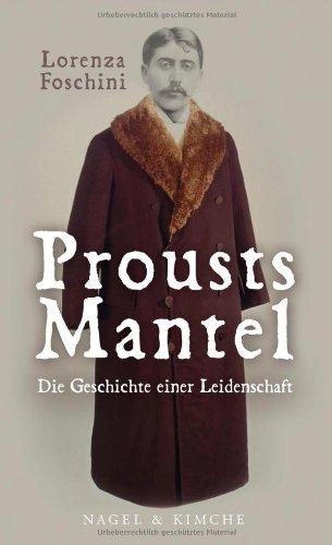 Prousts Mantel: Die Geschichte einer Leidenschaft