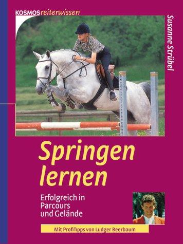 Springen lernen. Erfolgreich in Parcours und Gelände