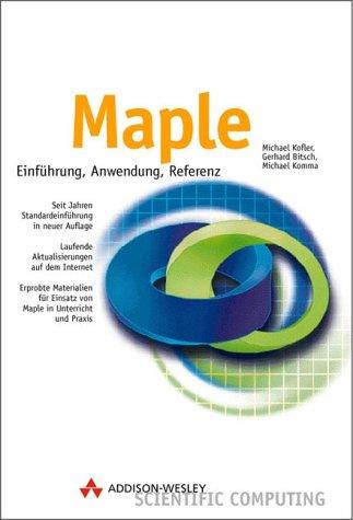 Maple. Einführung, Anwendung, Referenz.