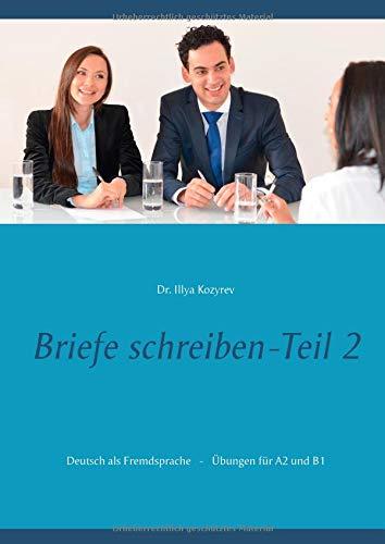 Briefe schreiben - Teil 2: Deutsch als Fremdsprache, Übungen für A2 und B1