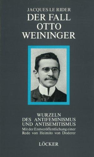 Der Fall Otto Weininger: Wurzeln des Antifeminismus und des Antisemitismus