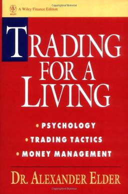 Trading for a Living: Psychology, Trading Tactics, Money Management (Wiley Finance)