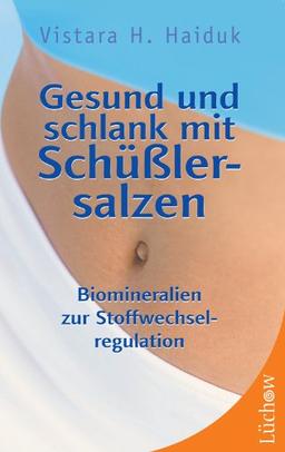 Gesund und schlank mit Schüßlersalzen: Biomineralien zur Stoffwechselregulation