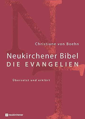 Neukirchener Bibel - Die Evangelien: übersetzt und erklärt