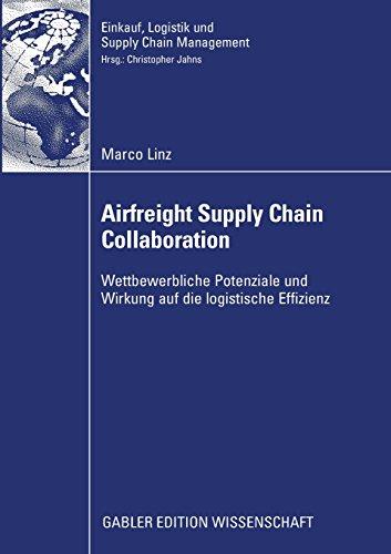 Airfreight Supply Chain Collaboration Wettbewerblichen Potenziale und Wirkung auf die logistische Effizienz