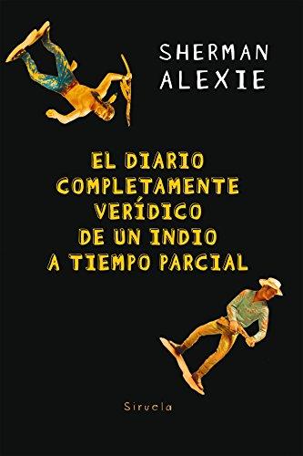 El diario completamente verídico de un indio a tiempo parcial (Las Tres Edades, Band 278)