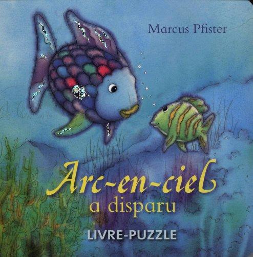 Arc-en-ciel a disparu : livre-puzzle