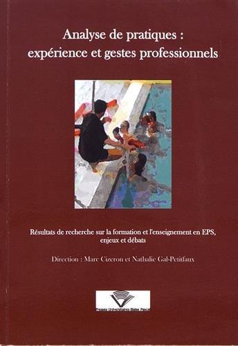 Analyse de pratiques : expérience et gestes professionnels: Résultats de recherche sur la formation et l'enseignement en EPS, enjeux et débats