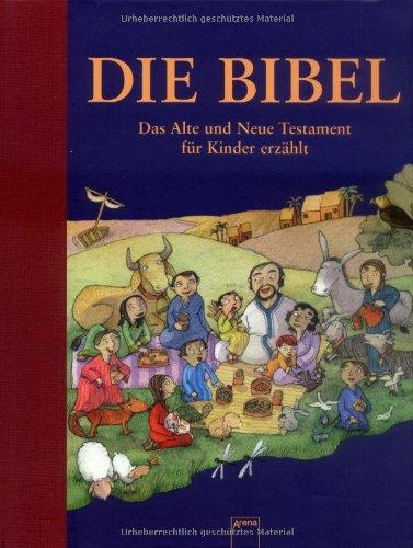 Die Bibel - Das Alte und Neue Testament für Kinder erzählt