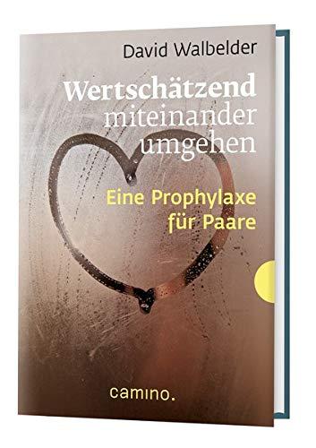 Wertschätzend miteinander umgehen: Eine Prophylaxe für Paare